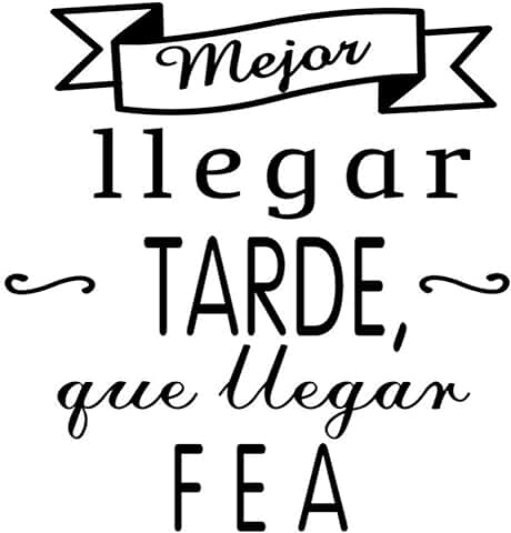 Frase Vinilo “ Mejor Llegar Tarde… “ Vinilos Decorativos Vinilo Frases Motivadoras para Pared. Vinilo para Decorar Habitaciones. Vinilos Decorativos Frases .Vinilos Pared DC-16054 (30x20cm)  