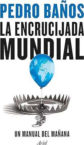 La encrucijada mundial: Un manual del mañana (Ariel)